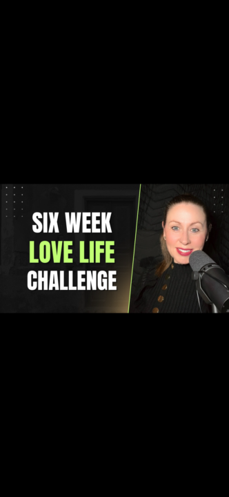 Start Here With The 6 Week Love Life Challenge👇