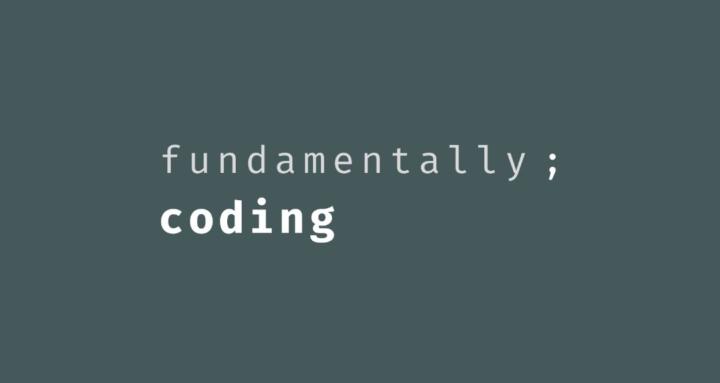Fundamentally; Coding