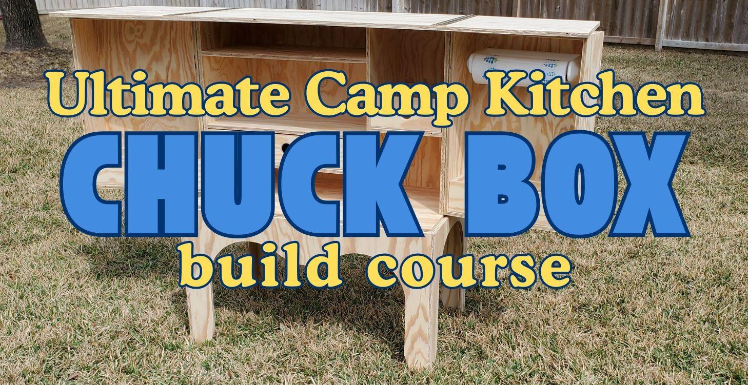 How I build the ultimate camp kitchen chuck box