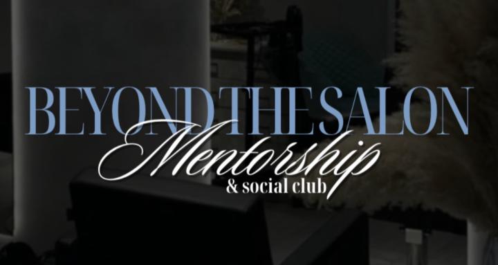 Beyond The Salon Mentorship