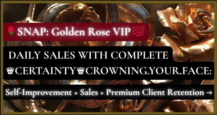 🌹SNAP: Golden Rose VIP💯
