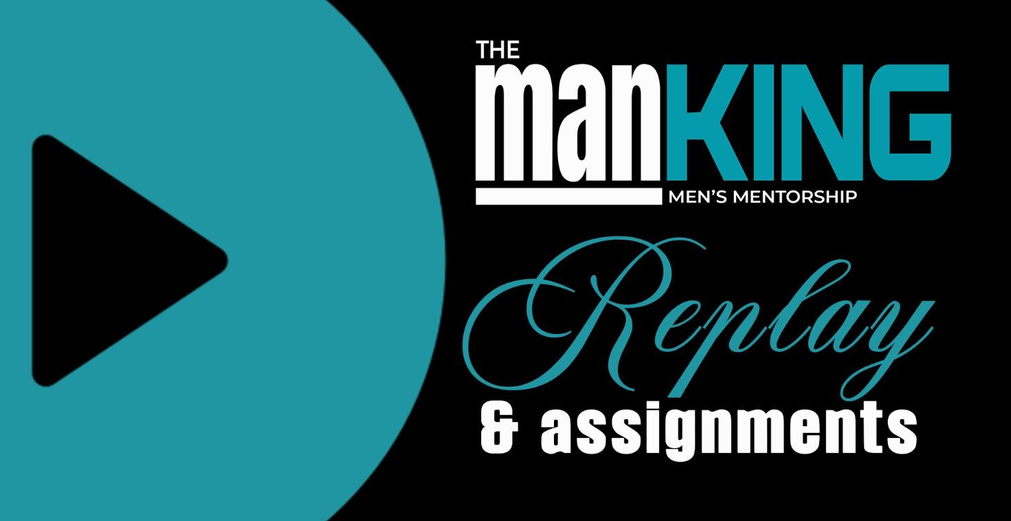 manKING Replay & Assignments