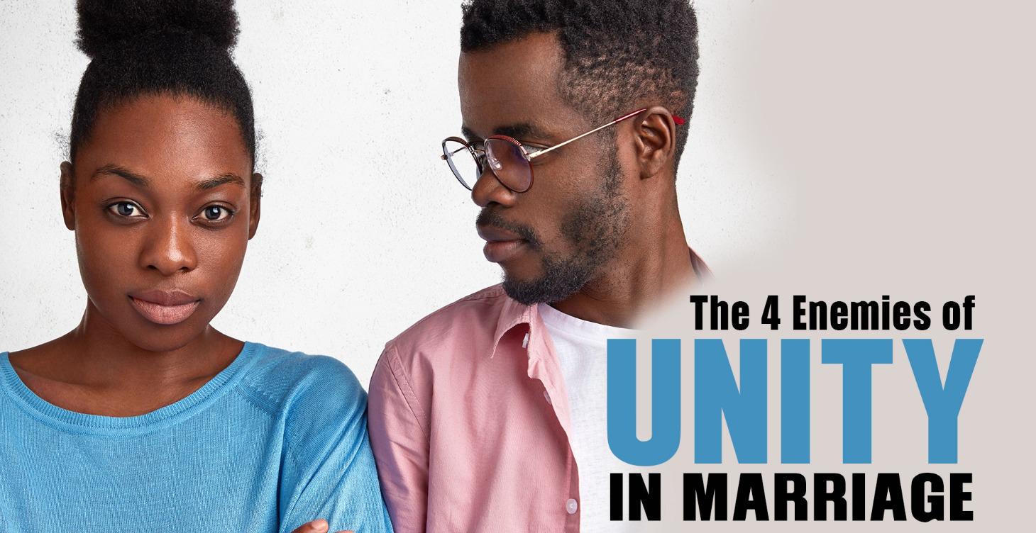 Overcoming the 4 Enemies of Unity in Marriage