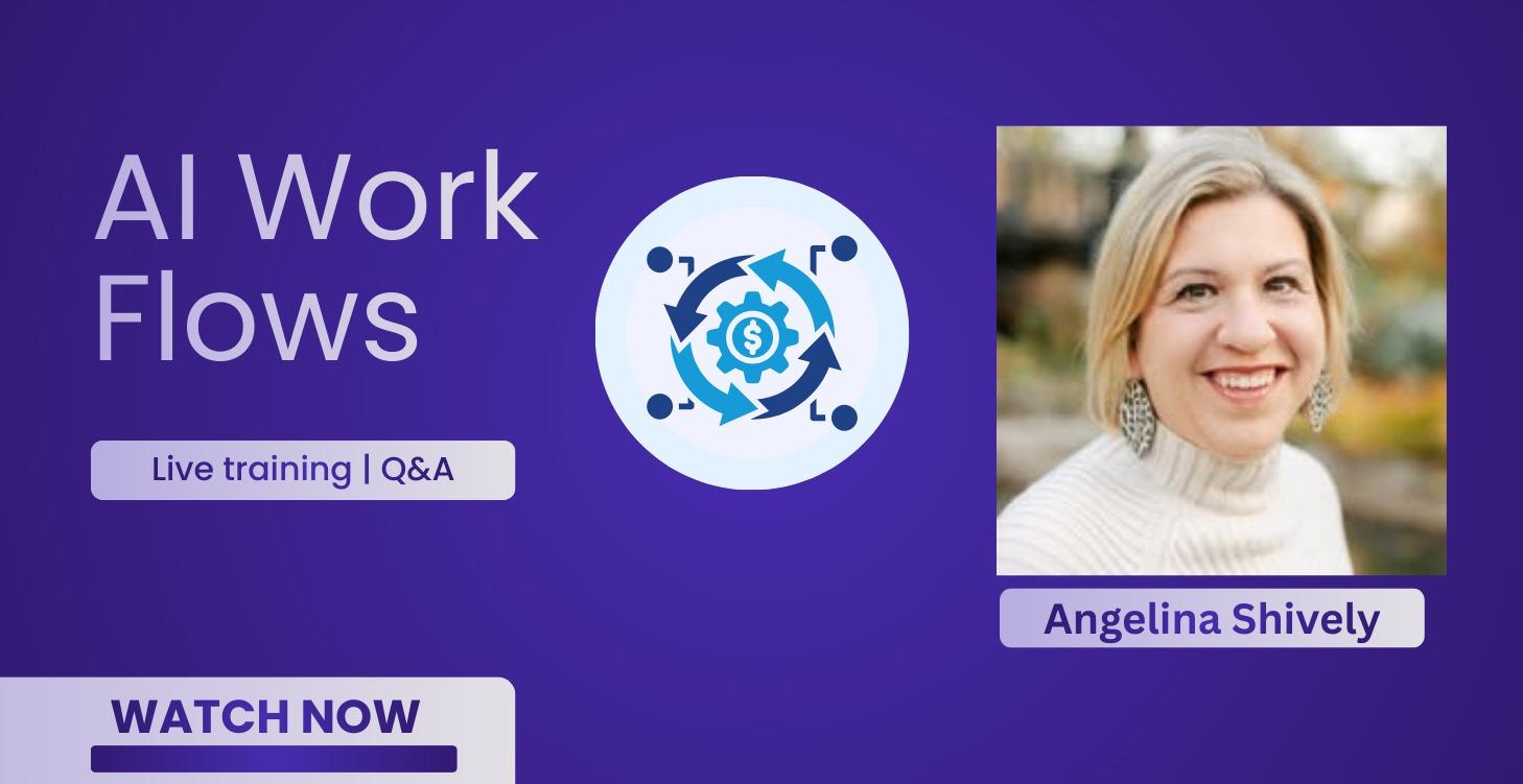 Guest Expert- Angelina- AI Workflows