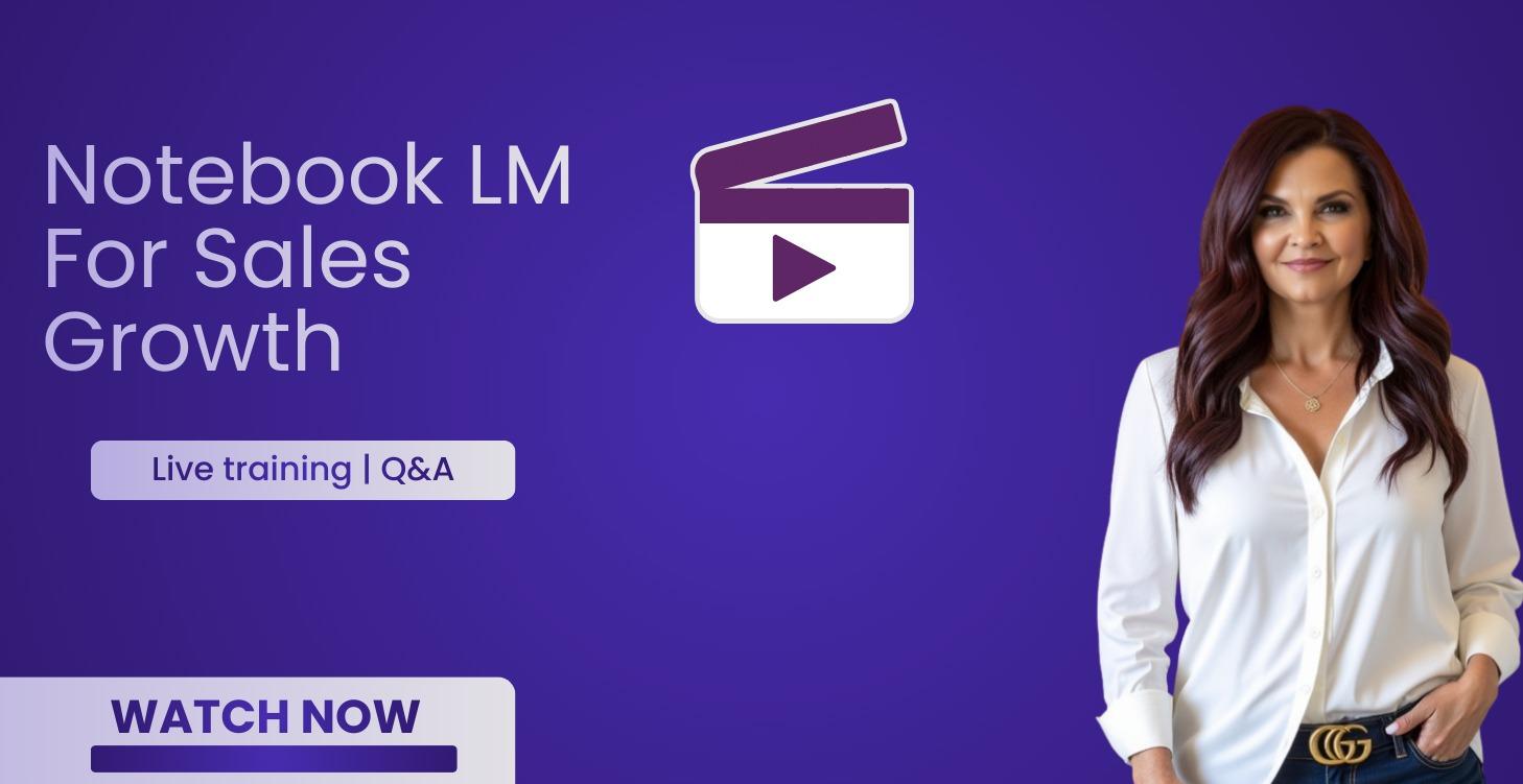 Notebook LM For Sales Growth