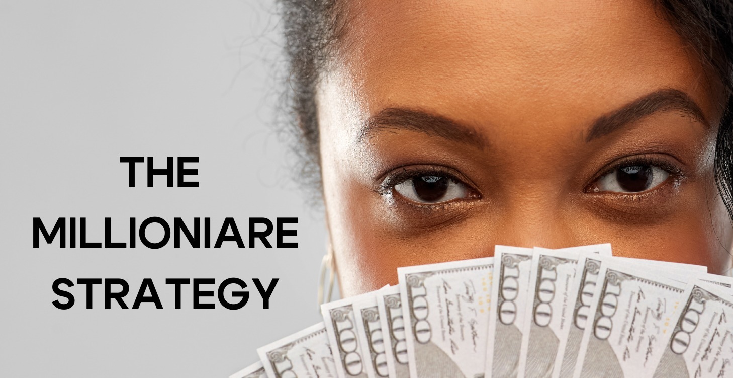 Module 4: The Millionaire Strategy
