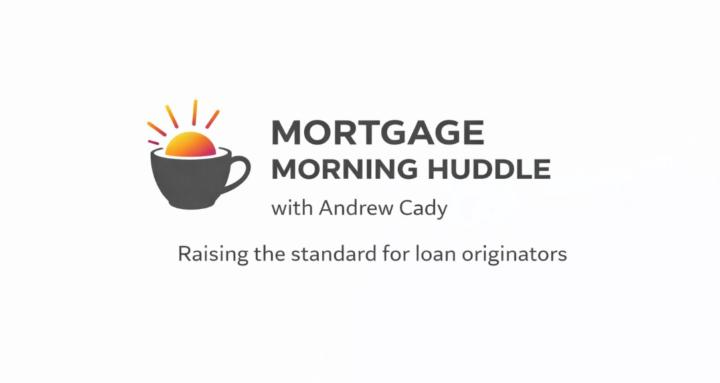 Mortgage Morning Huddle