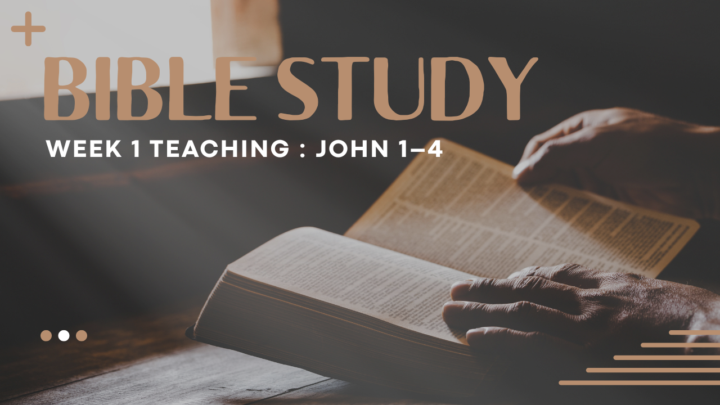 Week 1 Teaching — John 1–4