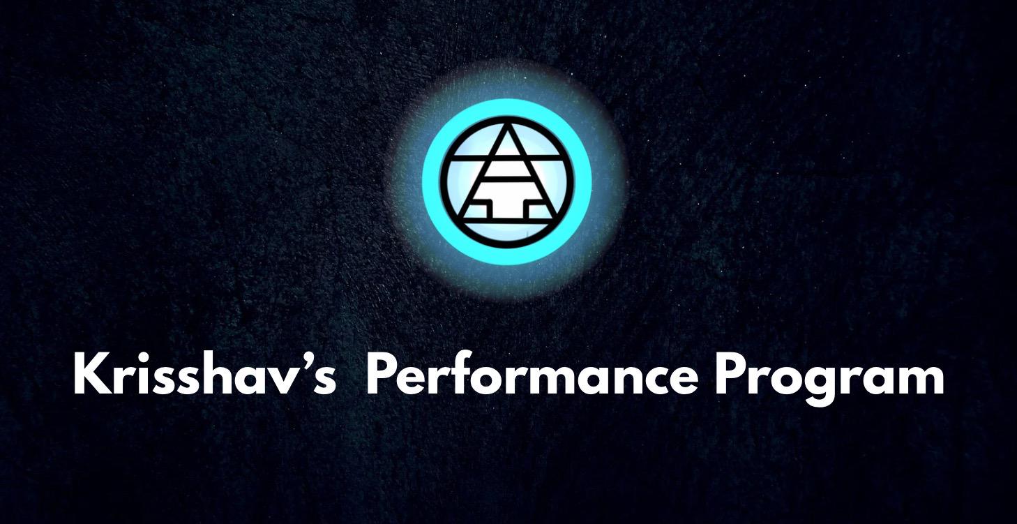 Krisshav’s Performance Program