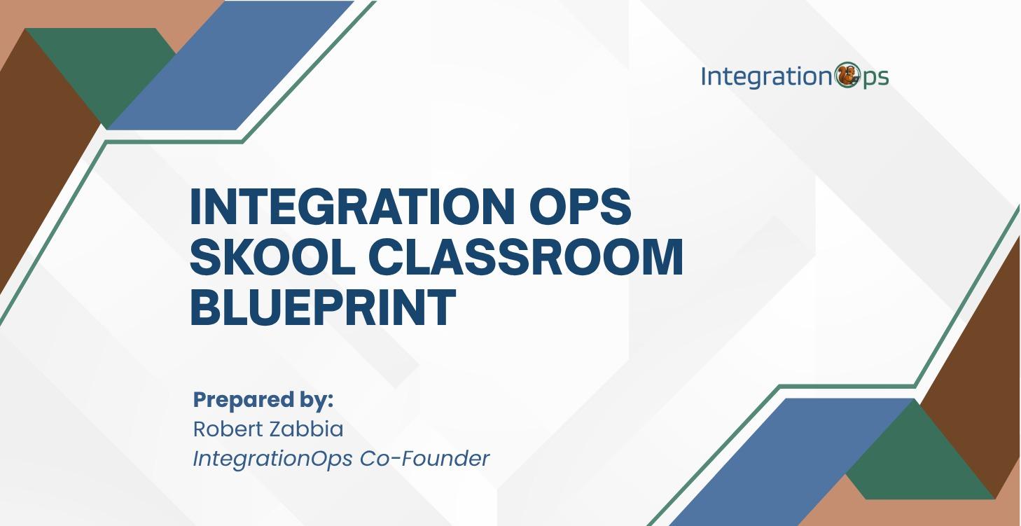 IntegrationOps Skool Classroom Blueprint