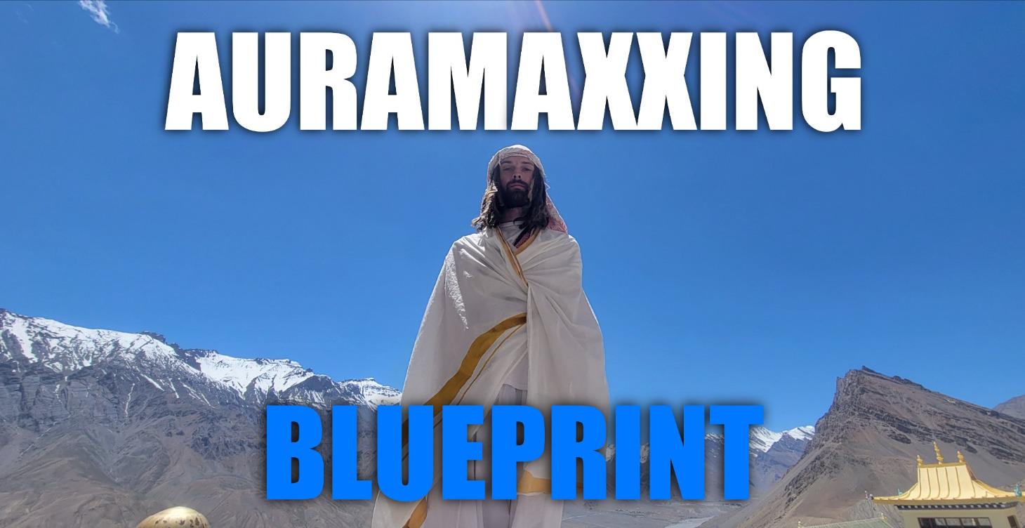 The Auramaxxing Blueprint