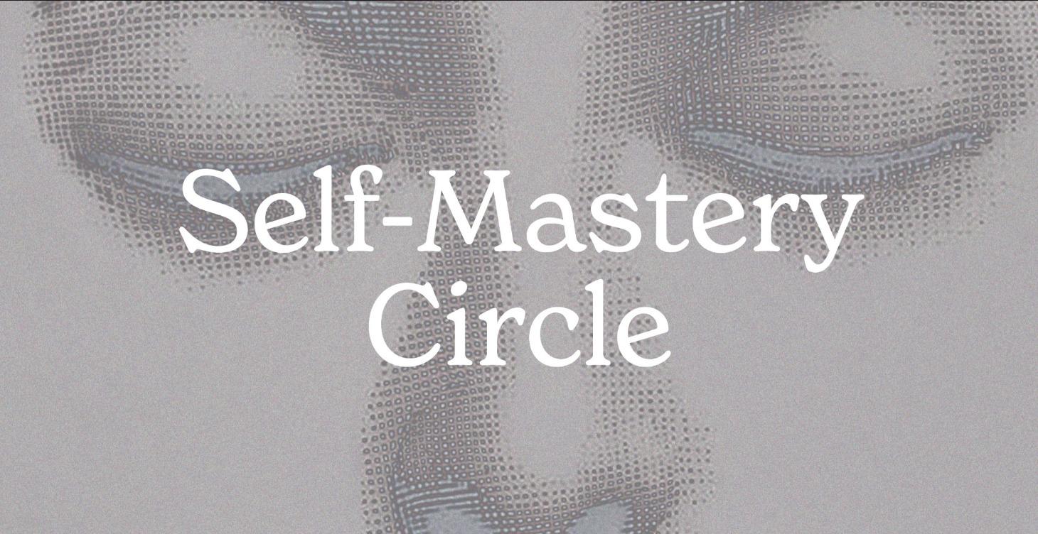 Self-Mastery Circle