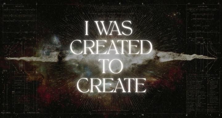 I WAS CREATED TO CREATE