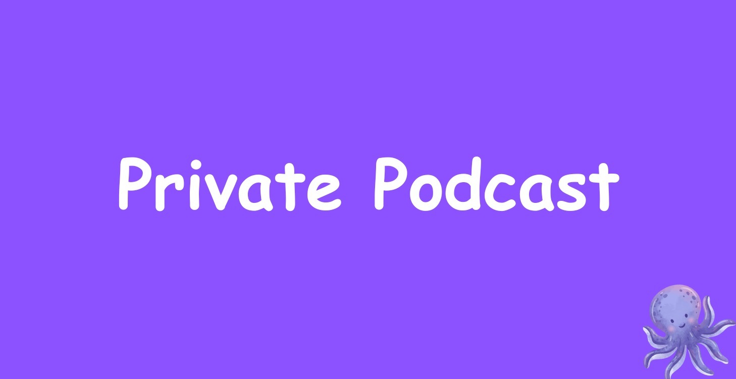 Private Podcast