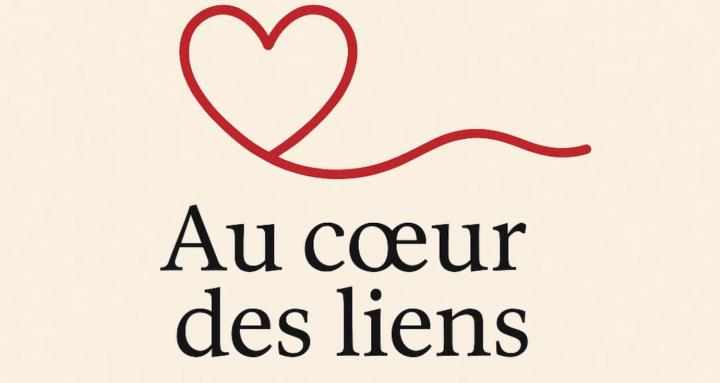 Au cœur des liens.