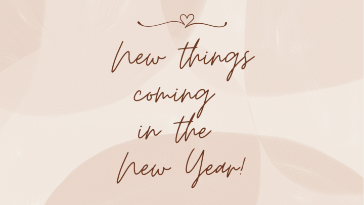 NEW THINGS ARE COMING 