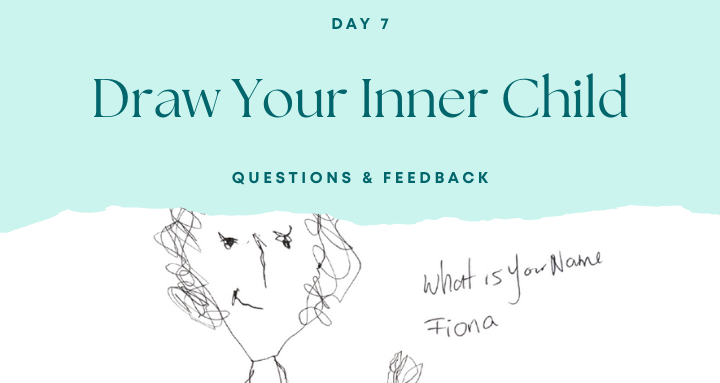 Day 7: Draw Your Inner Child Reflections & Questions