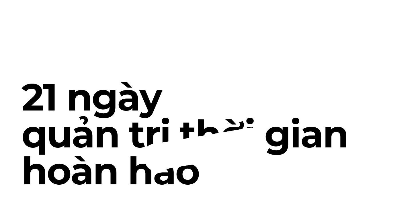 21 NGÀY QUẢN TRỊ THỜI GIAN HOÀN HẢO