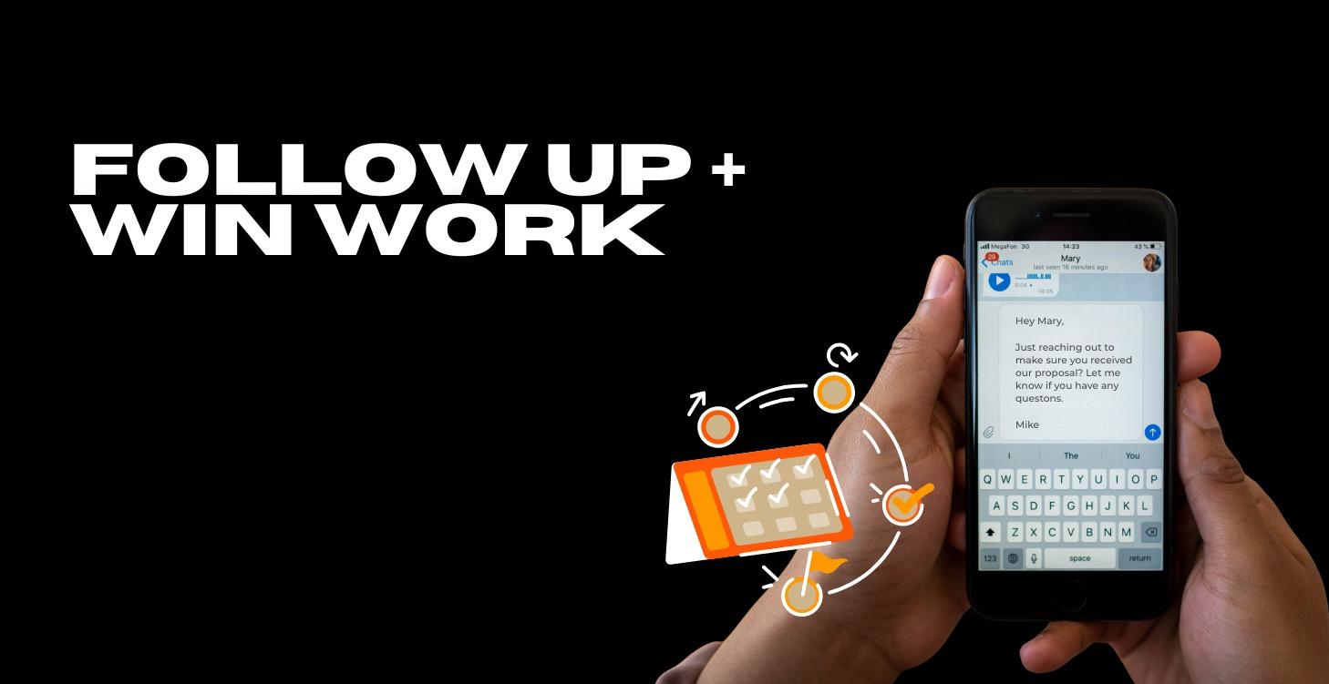 Follow Up & Win Work