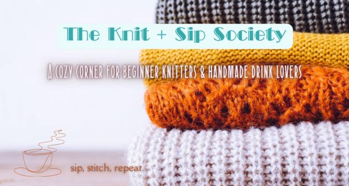 The Knit + Sip Society