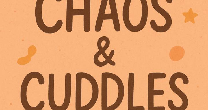 Chaos and Cuddles