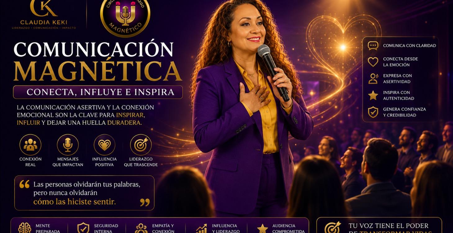 COMUNICACIÓN MAGNÉTICA CONECTA, INFLUYE E INSPIRA