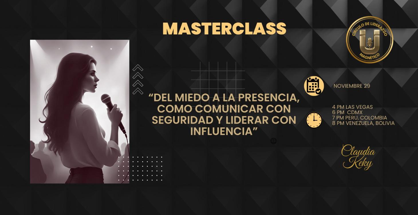 MASTERCLASS  "DEL MIEDO A LA PRESENCIA"