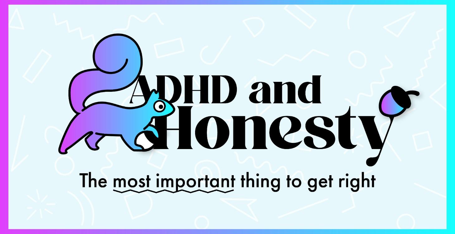 ADHD and honesty (podcast version)