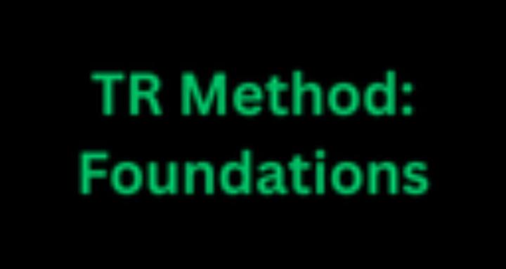 TR Method: Foundations