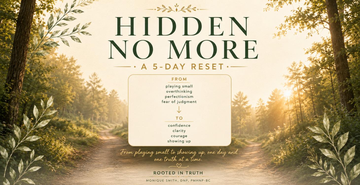 Hidden No More: A 5-Day Reset