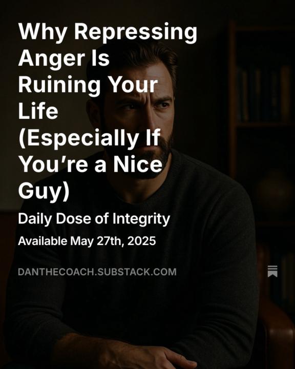 WHY REPRESSING ANGER IS RUINING YOUR LIFE (ESPECIALLY IF YOU’RE A NICE GUY)