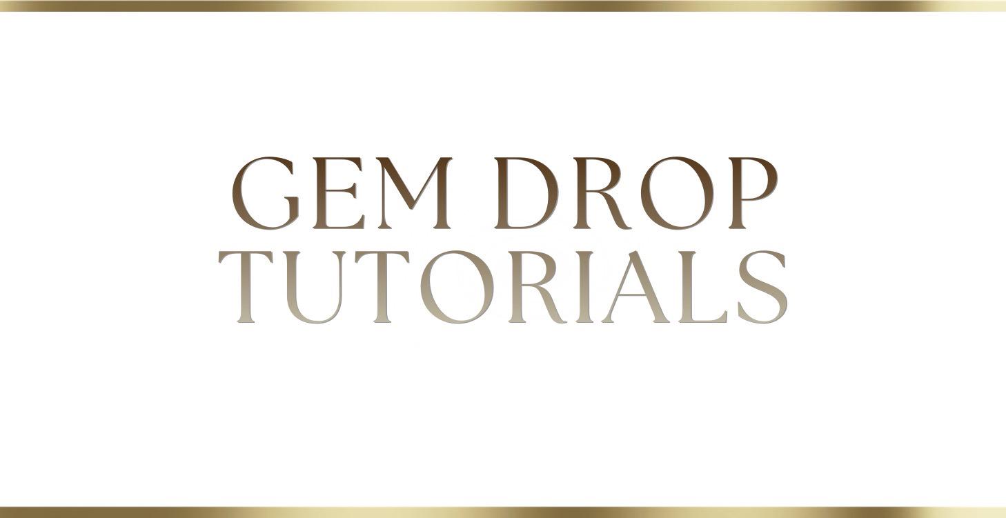Gem Drop Tutorials