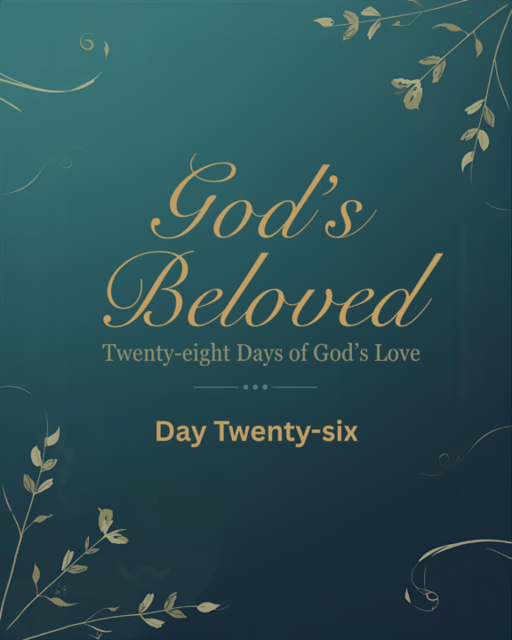 God's Beloved-Week Four-Day Five