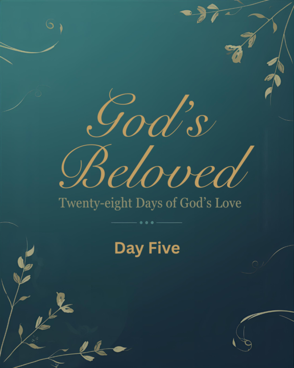 God's Beloved-Week One-Day Five