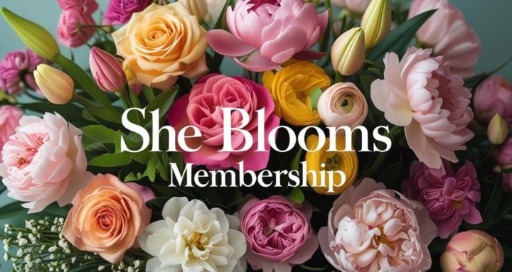 She Blooms Membership
