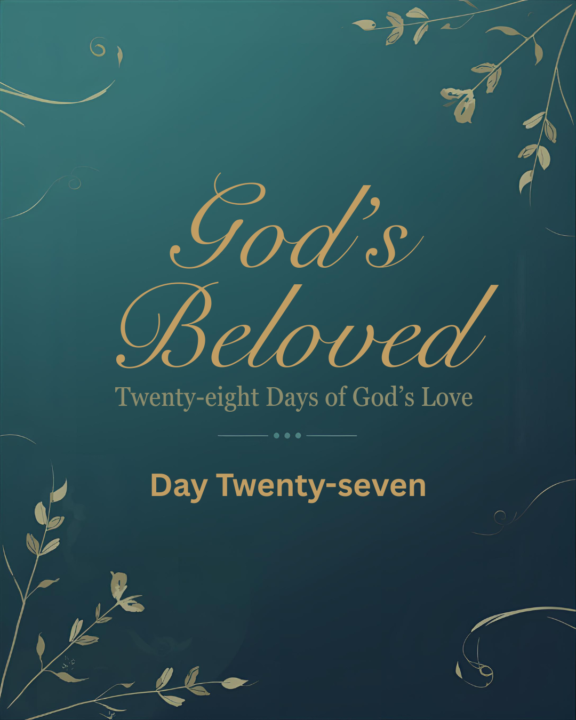 God's Beloved-Week Four-Day Six