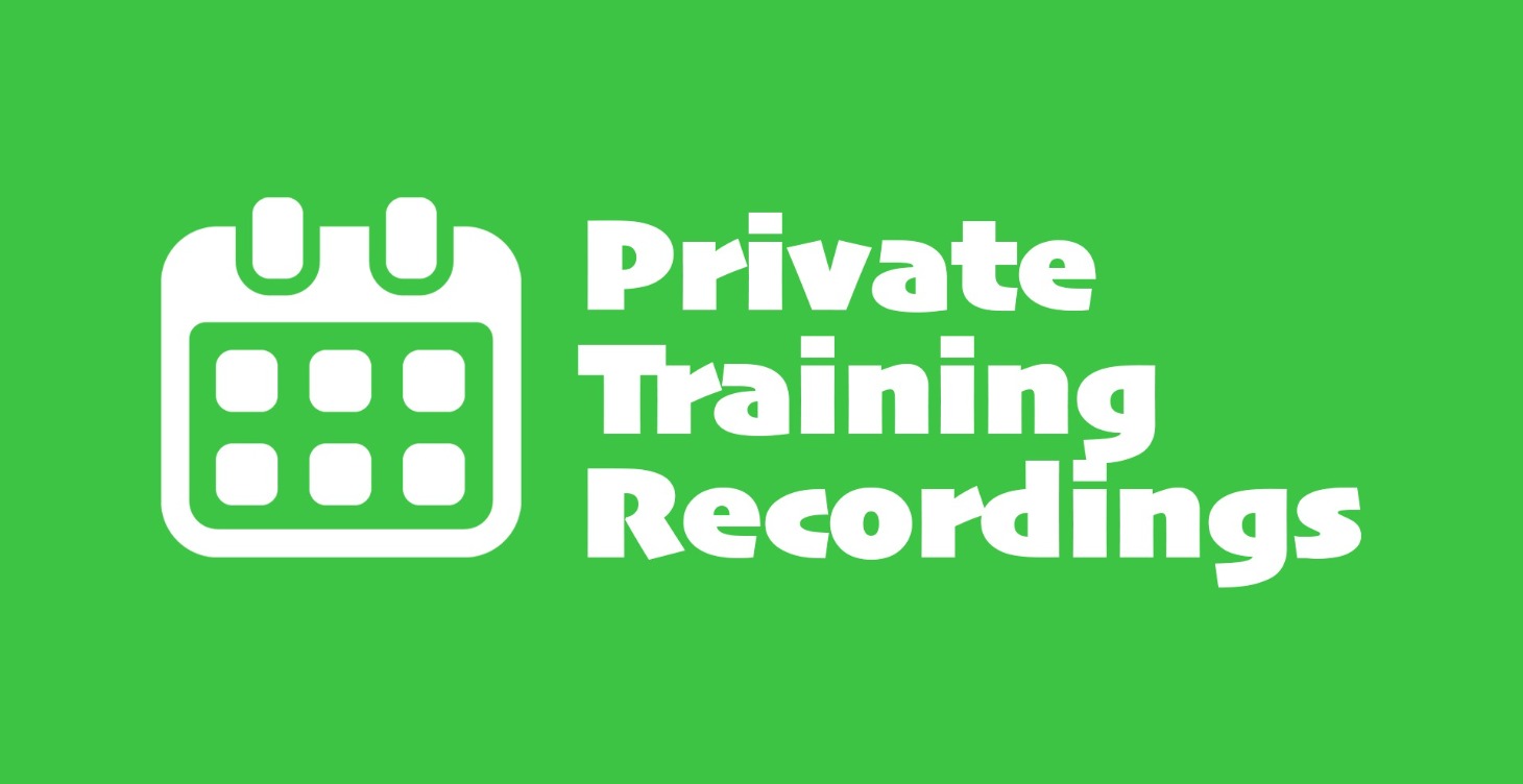 Private Training Recordings