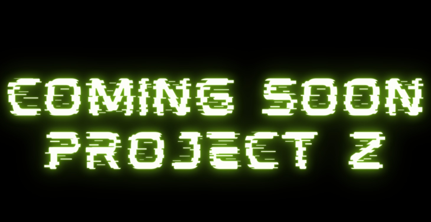 Project Z(Coming soon)