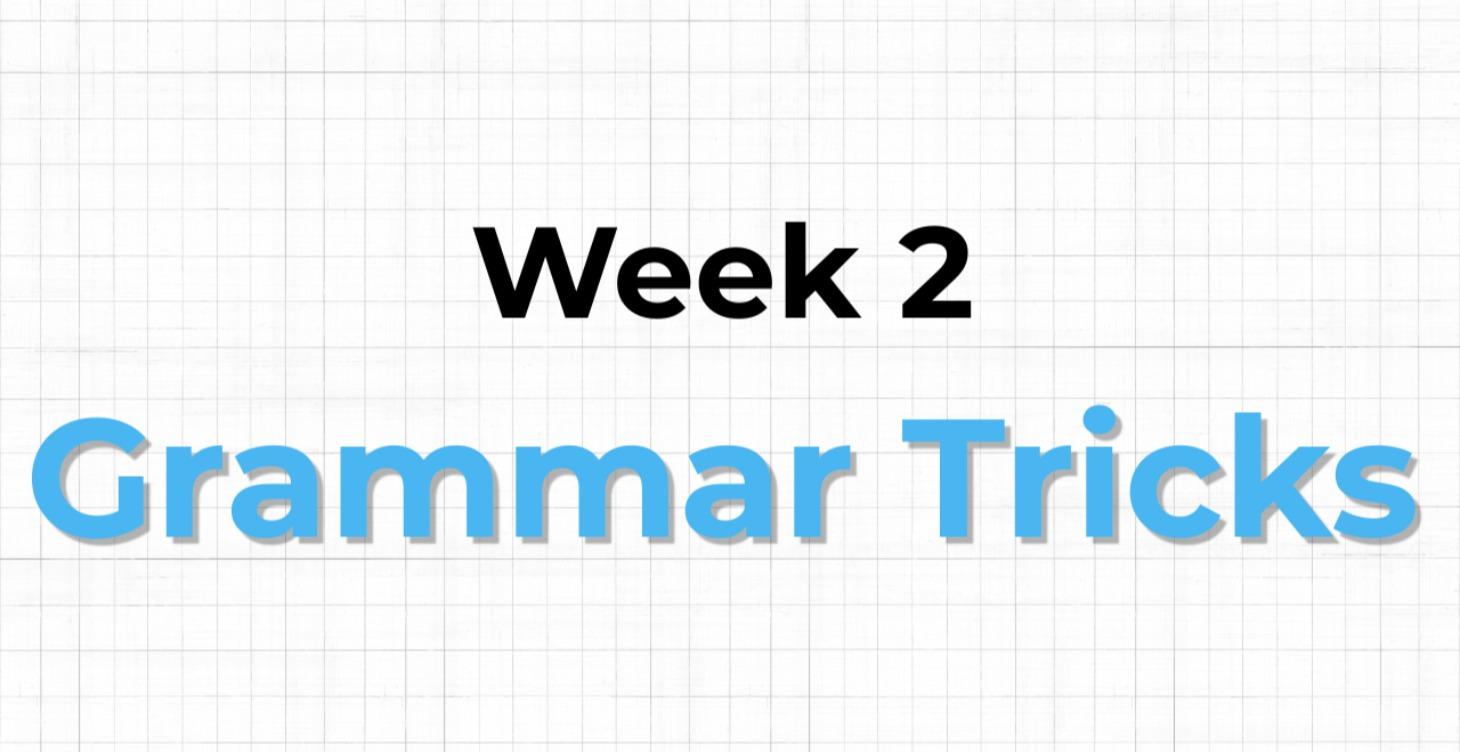 Week 2: Beginner Grammar Hacks