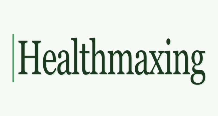 Healthmaxing
