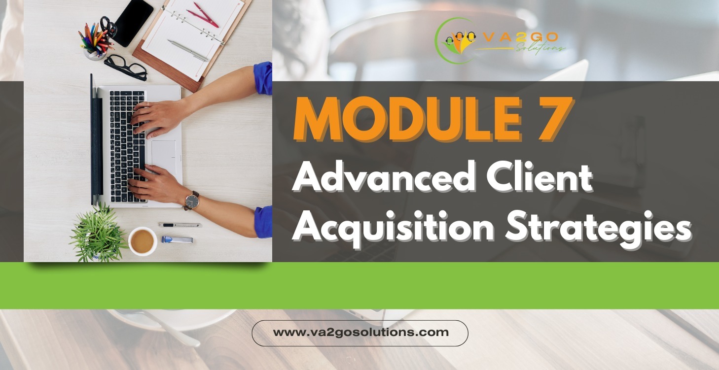 Module 7: Advanced Client Acquisition Strategies