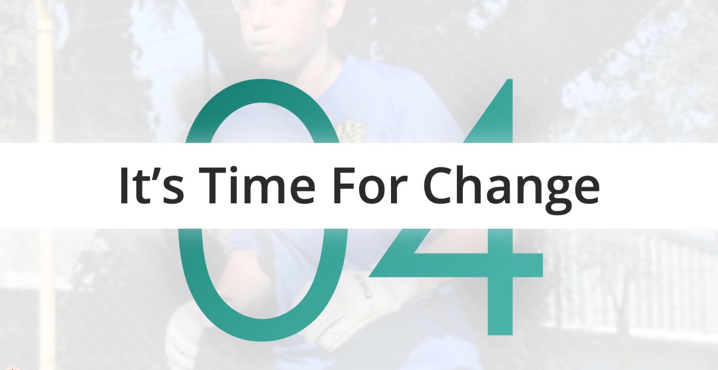 04. It's Time For Change