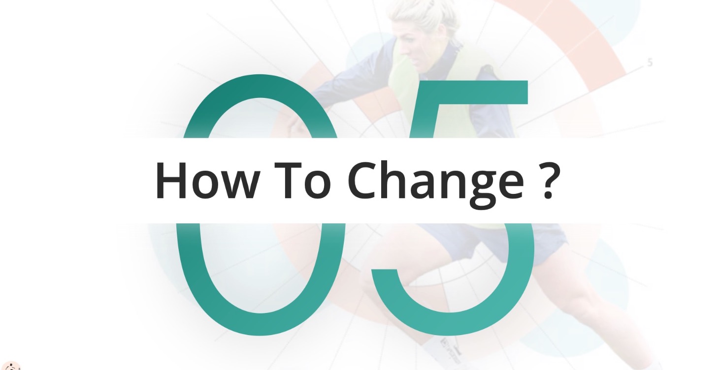 05. How To Change