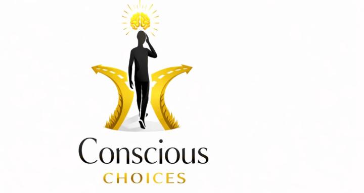 Conscious Choices
