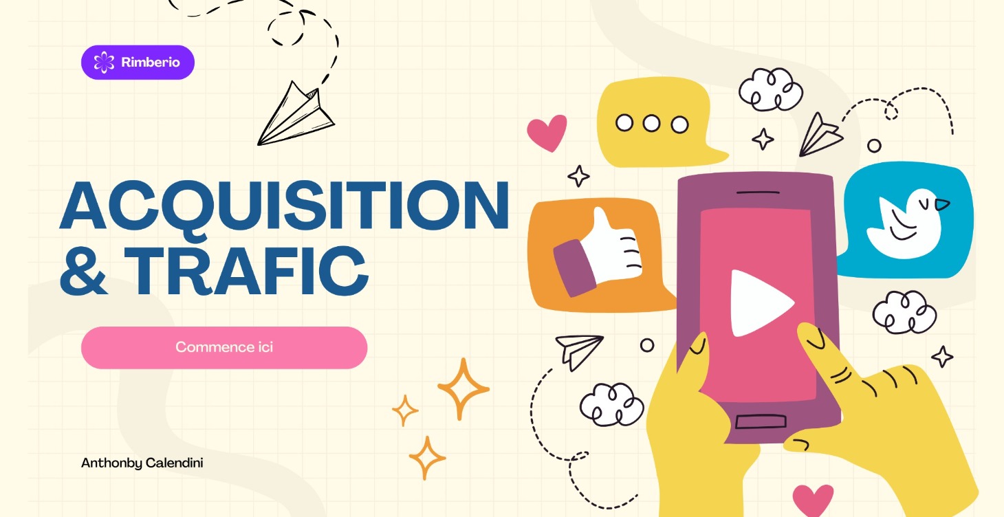 ACQUISITION & TRAFIC (FB, INSTAGRAM, SEO…)