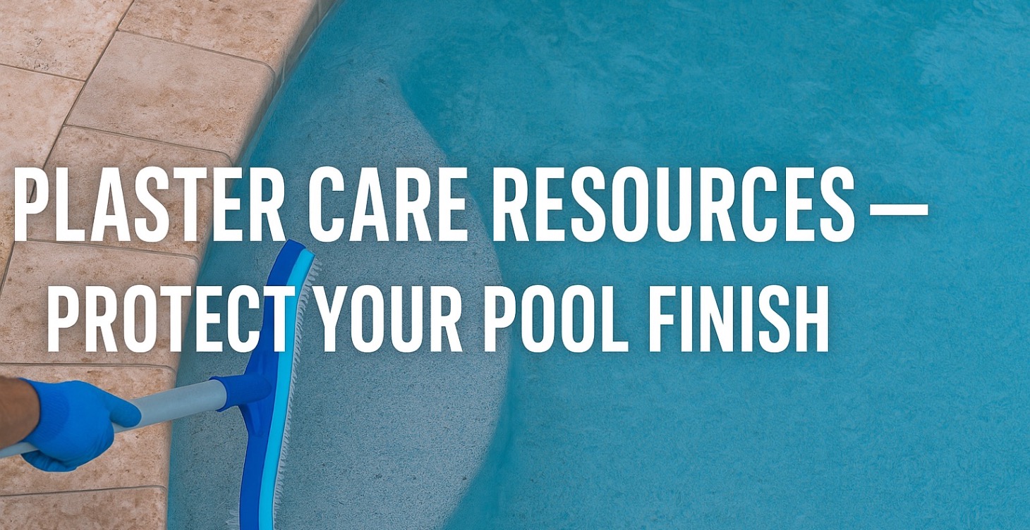 Plaster Care Resources — Protect Your Pool Finish