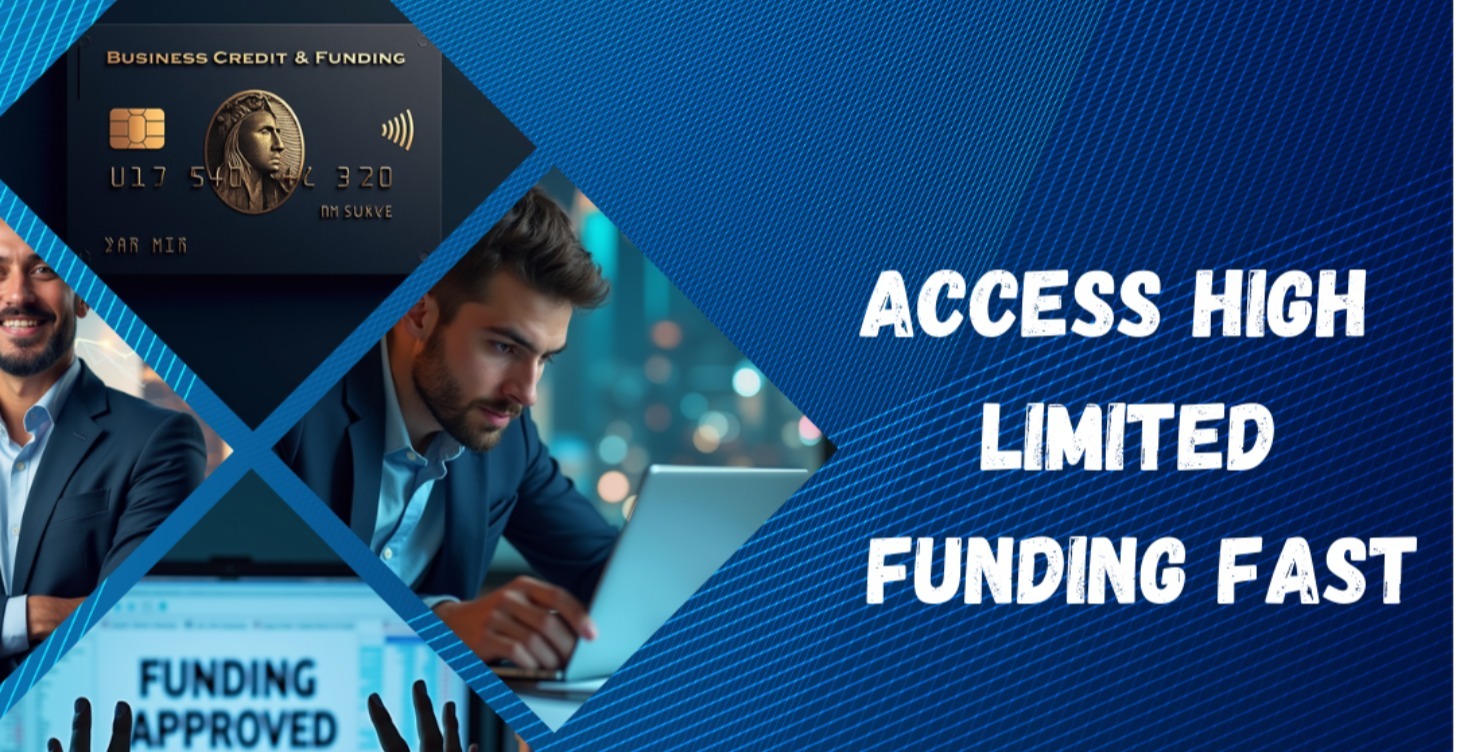 ACCESS HIGH-LIMIT FUNDING FAST