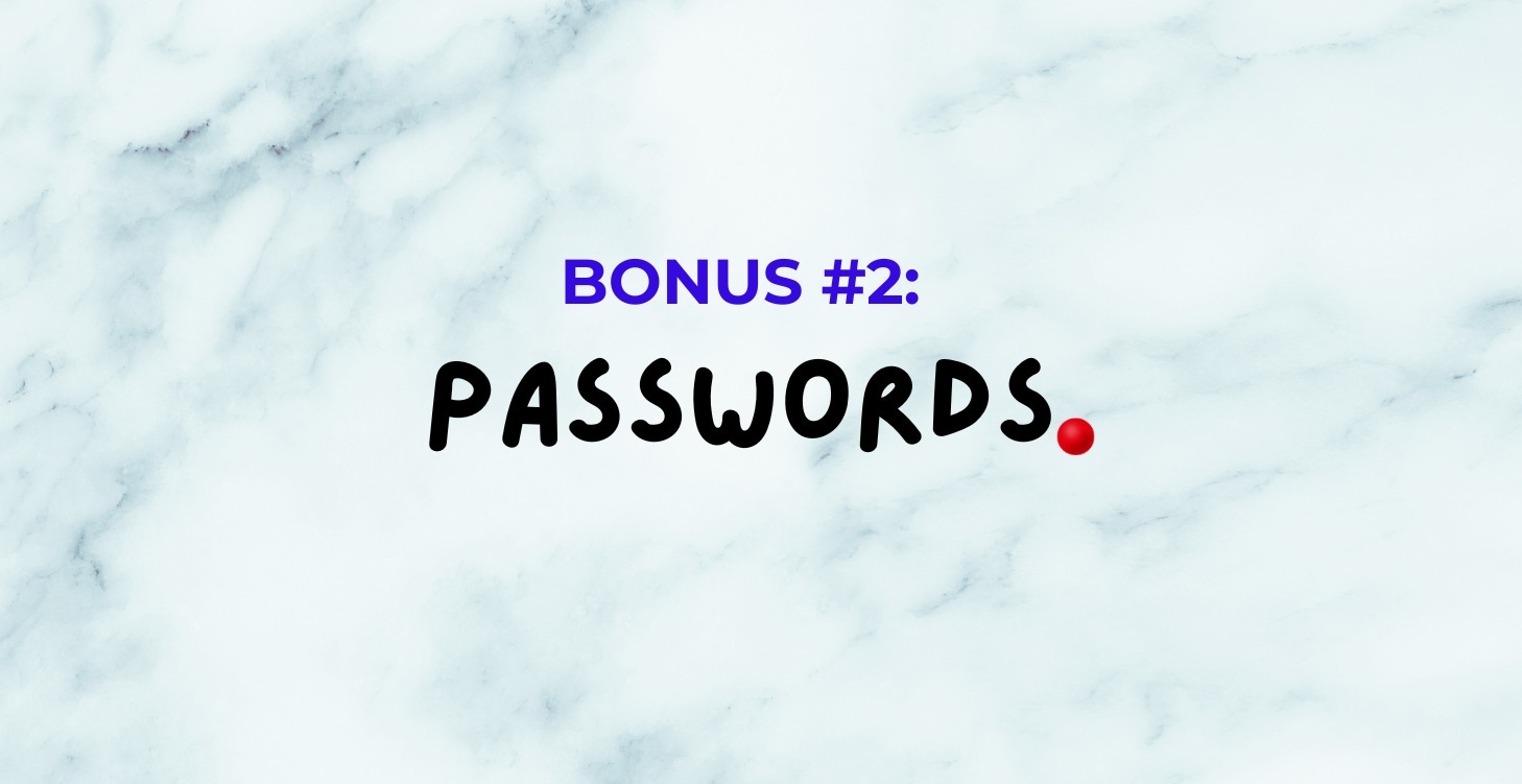 BONUS #2 Passwords
