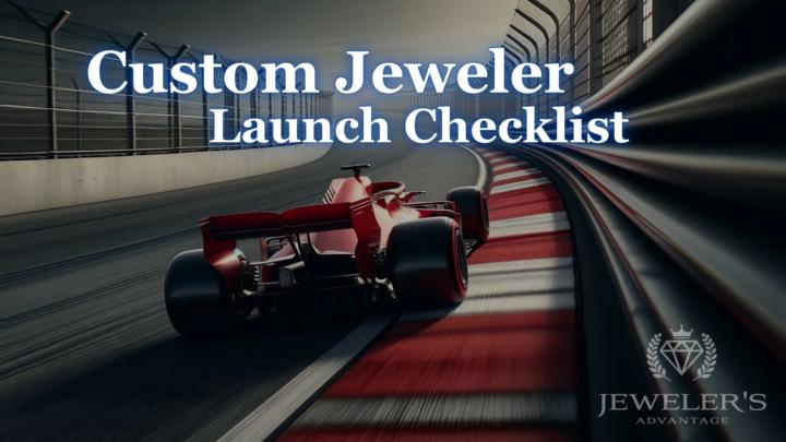 Mission Critical Update: The Custom Jeweler Launch Checklist is LIVE!