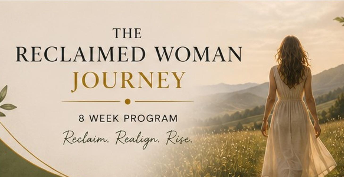 The Reclaimed Woman Journey - 8 Week Program